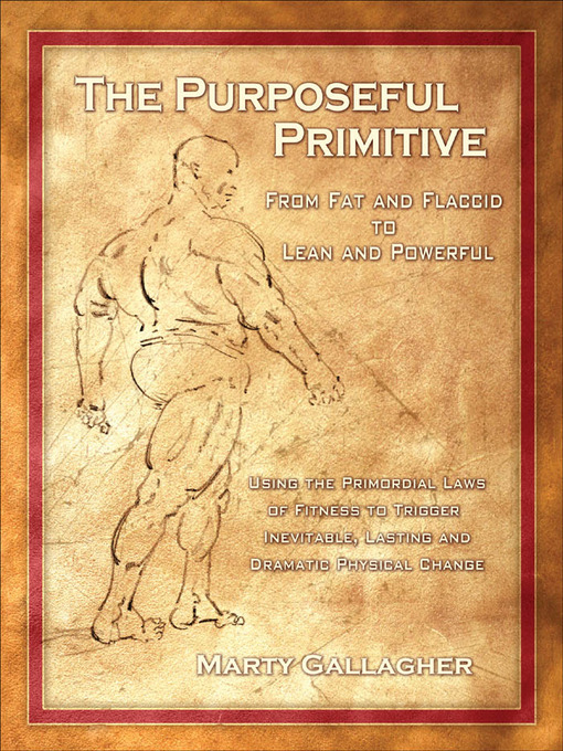 Title details for The Purposeful Primitive by Marty Gallagher - Available